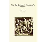 The Girl Scouts at Miss Allen's School (Classic Books)