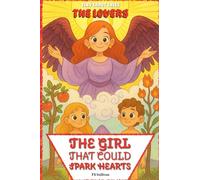 The Girl That Could Spark Hearts: The Lovers Journey (Tiny Tarot Tales)