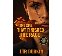 The Girl That Finished The Race: A High Stakes Assassin Thriller Of Revenge, Survival And Final Mission (Songbird)