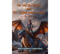 The Girl, the Dragon, and the English Journey Home: The First Tale (Untold Dragon Tales)