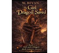 The Girl the Dragon Saved: Book 2: An Addictive Dark Fantasy Dragon Romance of Fire, Obsession, and Forbidden Love