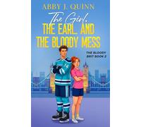 The Girl, The Earl, and The Bloody Mess: A Spicy Hockey Rom-Com of Meet-the-Parents Chaos (The Bloody Brit)
