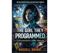 The Girl They Programmed: A Psychological Crime Thriller (The Blood Debt Files - A Clean International Noir Series)