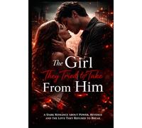 The Girl They Tried to Take From Him: A Dark Romance About Power, Revenge, and The Love They Refused To Breal (Arlo & Miley trilogy)
