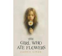 The Girl Who Ate Flowers