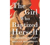 The Girl Who Baptized Herself: How a Lost Scripture About a Saint Named Thecla Reveals the Power of Knowing Our Worth