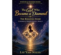 The Girl Who Became a Diamond: The Rihanna Story
