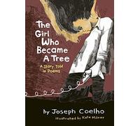 The Girl Who Became a Tree: A Story Told in Poems