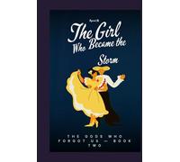The Girl Who Became the Storm: urban fantasy apocalypse reality breaking story (The Gods Who Forgot Us)