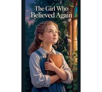The Girl Who Believed Again: 17 (Juvenile Fiction: Short Stories)
