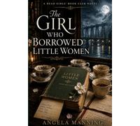 THE GIRL WHO BORROWED LITTLE WOMEN (The Dead Girls’ Book Club)