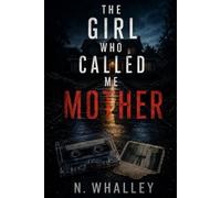 The Girl Who Called Me Mother
