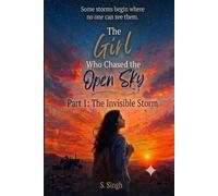 The Girl Who Chased the Open Sky: Part 1: The Invisible Storm