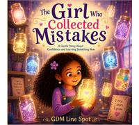 The Girl Who Collected Mistakes (The Gentle Growth Stories)