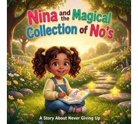 The Girl Who Collected 'No': A empowering, beautifully illustrated picture book that teaches children to reframe rejection.