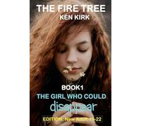 The Girl Who Could Disappear - Edition: New Adult 19-22 (The Fire Tree Saga - Edition: New Adult 19-22)