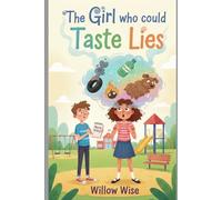 The Girl who could Taste Lies (English Edition): One Girl's Quest to Expose Bitter Lies and Find the Sweetest Truth