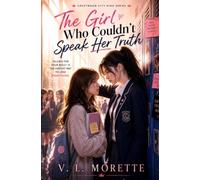 The Girl Who Couldn’t Speak Her Truth: Falling for Your Bully Is the Fastest Way to Lose Everything (Crestwood City High)