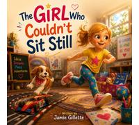 The Girl Who Couldn't Sit Still