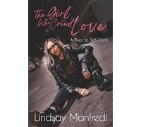 The Girl Who Cried Love: A Pivot to Self-Worth