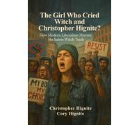 The Girl Who Cried Witch: How Modern Liberalism Mirrors The Salem Witch Trials