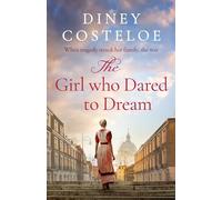 The Girl Who Dared to Dream: A beautiful and heart-rending historical fiction novel from bestselling author Diney Costeloe