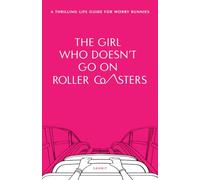 The Girl Who Doesn't Go on Roller Coasters: A Thrilling Life Guide for Worry Bunnies