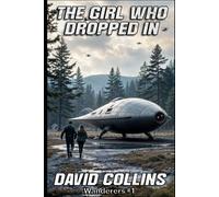 The Girl Who Dropped In: 1 (Wanderers)