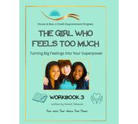 The Girl Who Feels Too Much: Turning Big Feelings Into Your Superpower (Choose and Rise SEL Empowerment)