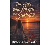 The Girl Who Forgot That Summer: A Gripping Novel of Love, Secrets, and the Night That Changed Everything (Lake Hollow Stories 1)