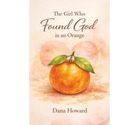 The Girl Who Found God in an Orange