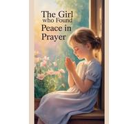 The Girl Who Found Peace in Prayer: 19 (Juvenile Fiction: Short Stories)