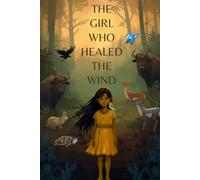 THE GIRL WHO HEALED THE WIND
