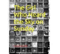 The Girl Who Heard the Sky on Sunday