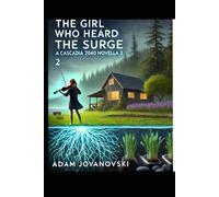THE GIRL WHO HEARD THE SURGE: A Cascadia 2040 Novella 2 (Cascadia 2040 - Short Stories)