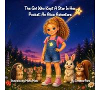 The Girl Who Kept a Star in Her Pocket: An Alice Adventure