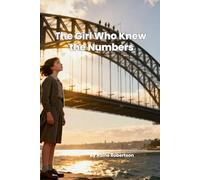The Girl Who Knew the Numbers: A Story of Angles, Courage, and the Building of the Sydney Harbour Bridge