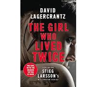 The Girl Who Lives Twice: David Lagercrantz (Millennium)