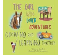 The Girl Who Loved Adventures: Growing and Learning Together