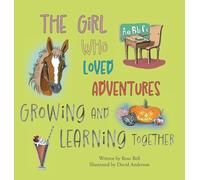 The Girl Who Loved Adventures: Growing and Learning Together