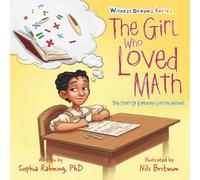The Girl Who Loved Math: The Story Of Euphemia Haynes (Wildest Dreams Series)