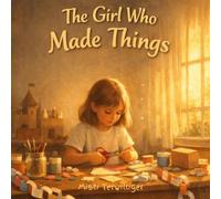 The Girl Who Made Things