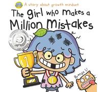 The Girl Who Makes a Million Mistakes: A Growth Mindset Book for Kids to Boost Confidence, Self-Esteem and Resilience (A Million Mistakes Series)