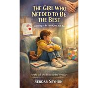 THE GIRL WHO NEEDED TO BE THE BEST: A Story About Being Enough Without Being the Best (Stories That Hug)