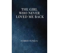 The Girl Who Never Loved Me Back