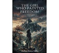 The Girl Who Painted Freedom: A Mysterious Story of Courage, Hope, and Choice