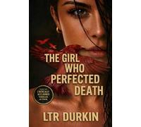 The Girl Who Perfected Death: An International Spy Thriller of Surveillance Systems, Hidden Networks, and a Female Operative Under Pressure (Songbird)