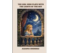 THE GIRL WHO PLAYS WITHE THE LIGHTS OF THE SKY: English version