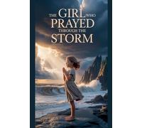 The Girl Who Prayed Through the Storm: 8 (Juvenile Fiction: Short Stories)