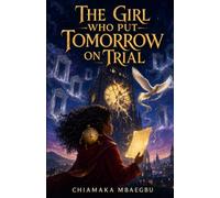 The Girl Who Put Tomorrow on Trial